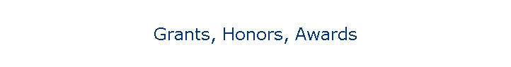 Grants, Honors, Awards