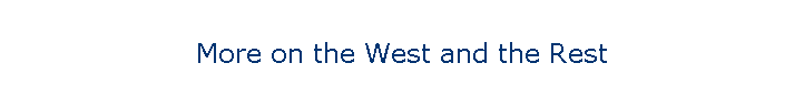 More on the West and the Rest